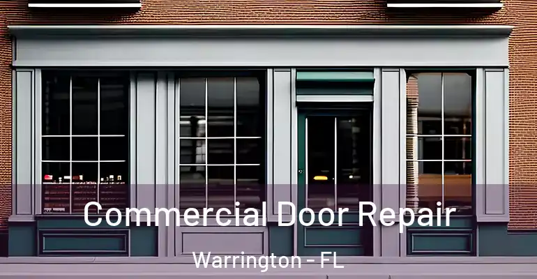  Commercial Door Repair Warrington - FL