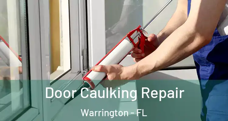  Door Caulking Repair Warrington - FL