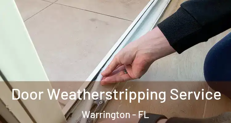  Door Weatherstripping Service Warrington - FL