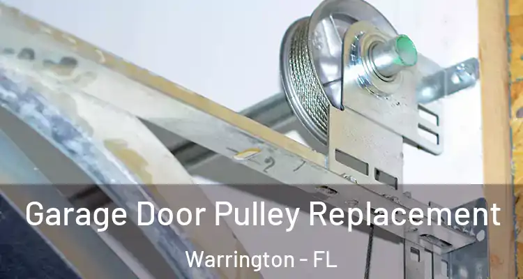  Garage Door Pulley Replacement Warrington - FL