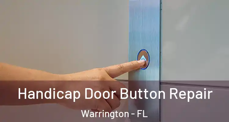  Handicap Door Button Repair Warrington - FL