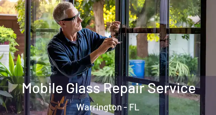  Mobile Glass Repair Service Warrington - FL