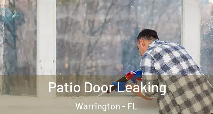  Patio Door Leaking Warrington - FL