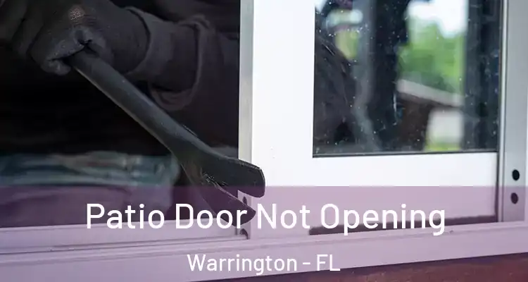  Patio Door Not Opening Warrington - FL