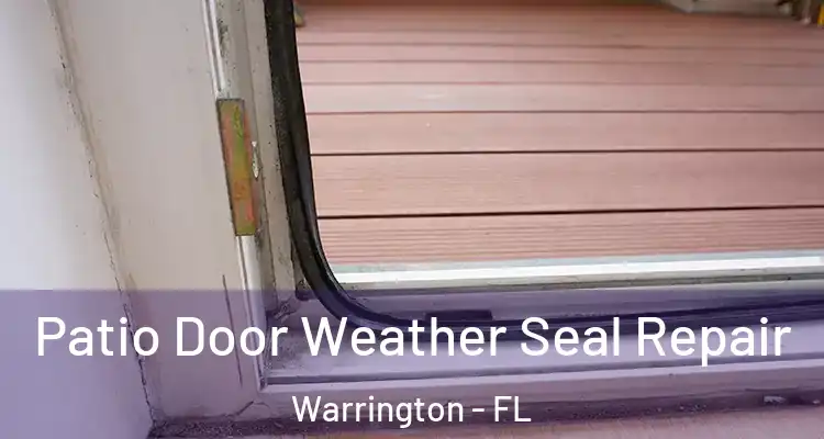  Patio Door Weather Seal Repair Warrington - FL