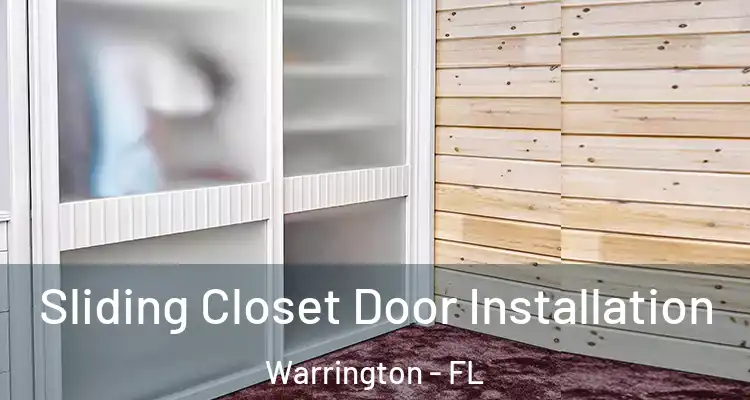  Sliding Closet Door Installation Warrington - FL