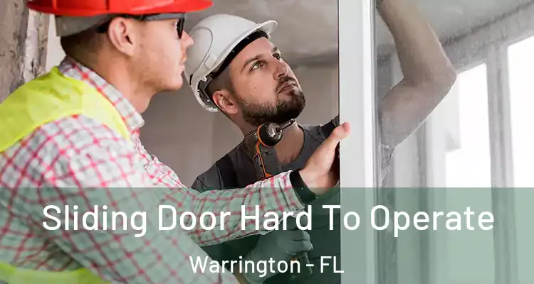  Sliding Door Hard To Operate Warrington - FL