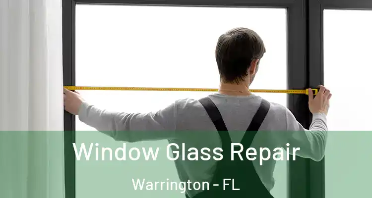  Window Glass Repair Warrington - FL