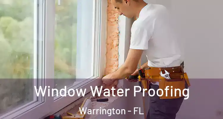  Window Water Proofing Warrington - FL